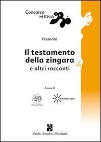 Il testamento della zingara e altri racconti  - Libro Persiani 2009, Narrativa | Libraccio.it