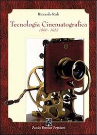 Tecnologia cinematografica 1890-1932 - Riccardo Redi - Libro Persiani 2010, Cinema | Libraccio.it