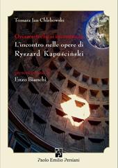 Orizzonti che si incontrano. L'incontro nelle opere di Ryszard Kapuscinski