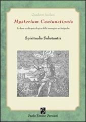 Mysterium Coniunctioni. Le basi ecobiopsicologiche delle immagini archetipiche. Spiritualis substantia