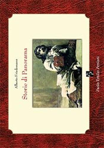 Storia di Panorama - Alberto Friedemann - Libro Persiani 2013, Cinema | Libraccio.it