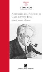 Attualità del pensiero di Carl Gustav Jung. Sguardi, pensieri, riflessioni