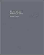Carlo Ciussi. Quadratura del cerchio. Sculture e dipinti