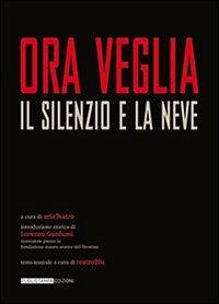 Ora Veglia. Il silenzio e la neve - Lorenzo Gardumi - Libro Publistampa 2010, Saggi | Libraccio.it