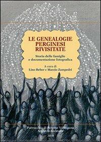 Le genealogie perginesi rivisitate - Lino Beber - Libro Publistampa 2010, Saggi | Libraccio.it