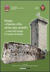 Enego: «Questa villa aveva due castelli»... e due forti lungo il Brenta