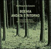 Boemia andata e ritorno - Wolftraud De Concini, Milan Novák - Libro Publistampa 2013 | Libraccio.it