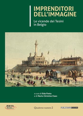 Imprenditori dell'immagine. Le vicende dei tesini in Belgio  - Libro Publistampa 2016 | Libraccio.it