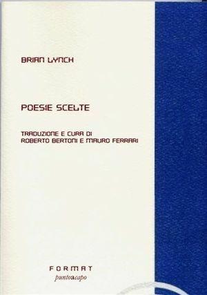 Poesie scelte - Brian Lynch - Libro Puntoacapo 2008, Format | Libraccio.it