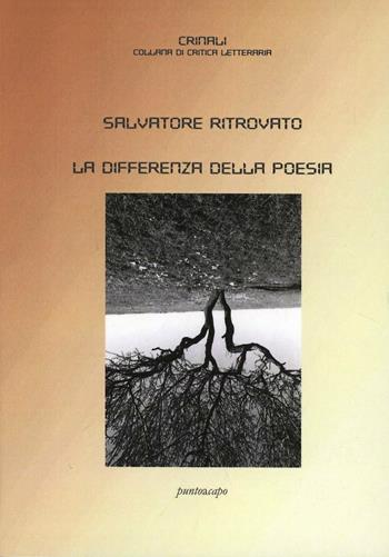 La differenza della poesia - Salvatore Ritrovato - Libro Puntoacapo 2009, Crinali | Libraccio.it