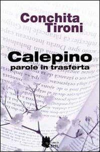 Calepino. Parole in trasferta - Conchita Tironi - Libro I Libri di Emil 2010, Composizioni | Libraccio.it