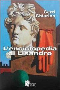 L' enciclopedia di Lisandro - Stefano Cerri, Carlo Chiarino - Libro I Libri di Emil 2010, Composizioni | Libraccio.it