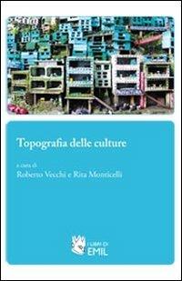 Topografia delle culture  - Libro I Libri di Emil 2011 | Libraccio.it