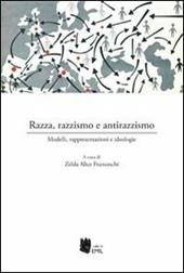 Razza, razzismo e antirazzismo. Modelli, rappresentazioni e ideologie