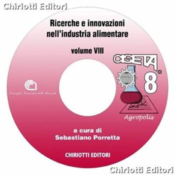 Ricerche e innovazioni nell'industria alimentare. Atti dell'8° Congresso taliano di scienza e tecnologia degli alimenti. Con CD-ROM - Sebastiano Porretta - Libro Chiriotti 2008 | Libraccio.it