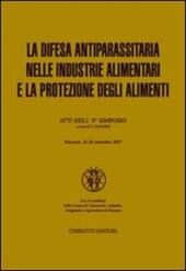 La difesa antiparassitaria nelle industrie alimentari e la protezione degli alimenti. Atti dell'8º simposio