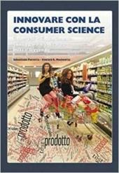 Innovare con la consumer science. Il mercato di riferimento, sviluppare o imitare? Miti e leggende