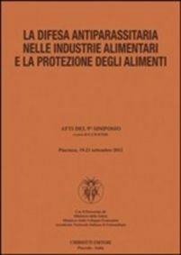 La difesa antiparassitaria nelle industrie alimentari e la protezione degli alimenti  - Libro Chiriotti 2013 | Libraccio.it