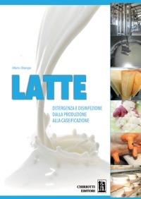 Latte detergenza e disinfezione dalla produzione alla caseificazione - Mario Stanga - Libro Chiriotti 2015 | Libraccio.it