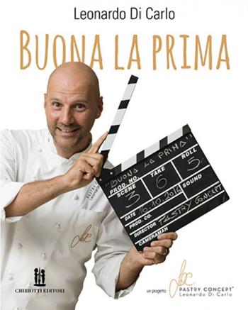 Buona la prima - Leonardo Di Carlo - Libro Chiriotti 2016 | Libraccio.it