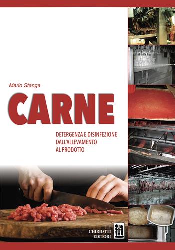 Carne detergenza e disinfezione dall'allevamento al prodotto - Mario Stanga - Libro Chiriotti 2017 | Libraccio.it