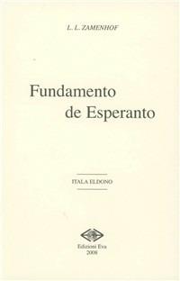 Fundamento de esperanto. Testo esperanto a fronte - Ludwik L. Zamenhof - Libro Edizioni Eva 2008 | Libraccio.it