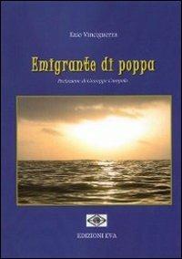 Emigrante di poppa - Ezio Vinciguerra - Libro Edizioni Eva 2011 | Libraccio.it