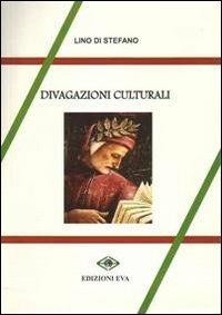 Divagazioni culturali - Lino Di Stefano - Libro Edizioni Eva 2012, Il cormorano. Saggistica | Libraccio.it