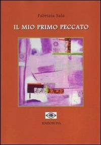 Il mio primo peccato - Fabrizia Sala - Libro Edizioni Eva 2012, Perseidi | Libraccio.it