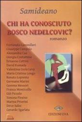 Chi ha conosciuto Bosco Nedelcovic?