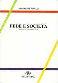 Fede e società (febbraio 2011-settembre 2013) - Salvatore Rinaldi - Libro Edizioni Eva 2014, Il cormorano. Saggistica | Libraccio.it