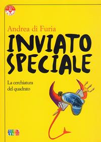 Inviato speciale. La cerchiatura del quadrato - Andrea Di Furia - Libro Cambiamenti 2014, Il calice e il sole | Libraccio.it