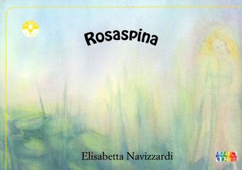 Rosaspina - Elisabetta Navizzardi - Libro Cambiamenti 2019, Il calice e il sole | Libraccio.it