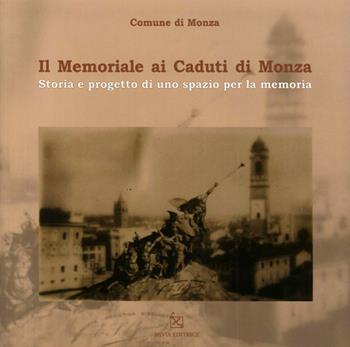Il memoriale ai caduti di Monza. Ediz. illustrata - Dario Porta, Chiara Canesi - Libro Silvia 2009 | Libraccio.it