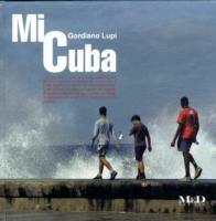 Mi Cuba - Gordiano Lupi - Libro Mediane 2008 | Libraccio.it