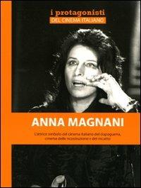 Anna Magnani - Andrea Borini - Libro Mediane 2010, I protagonisti del cinema italiano | Libraccio.it