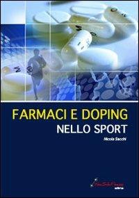 Farmaci e doping nello sport - Nicola Sacchi - Libro Nonsolofitness 2012, Be-Fit | Libraccio.it