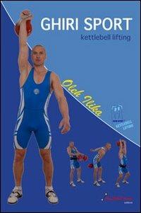 Ghiri sport. Kettlebell lifting. Con DVD - Oleh Ilika - Libro Nonsolofitness 2013 | Libraccio.it