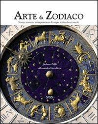 Arte & zodiaco. Storia, misteri e interpretazioni dei segni zodiacali nei secoli. Ediz. illustrata - Stefano Zuffi, Alessandra Novellone - Libro Sassi 2009 | Libraccio.it