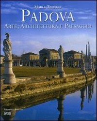 Padova. Arte, architettura e paesaggio. Ediz. italiana e inglese - Marco Favetta - Libro Sassi 2009 | Libraccio.it