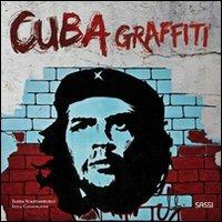 Cuba graffiti. La politica al muro. Ediz. illustrata - Elena Scantamburlo, Luca Casagrande - Libro Sassi 2010 | Libraccio.it