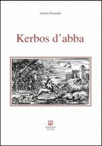 Kerbos d'abba - Adolfo Puxeddu - Libro Morphema Editrice 2011, Studi e ricerche locali | Libraccio.it
