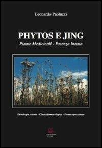 Phytos e Jing. Piante medicinali. Essenza innata - Leonardo Paoluzzi - Libro Morphema Editrice 2013, Medicina e salute | Libraccio.it