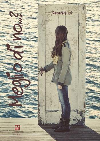 Meglio di no... ? - Samuela Luzi - Libro Morphema Editrice 2015, Collana per il sociale | Libraccio.it