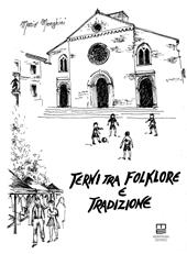 Terni tra folklore e tradizioni. Giochi, feste, superstizioni, fiabe, leggende, canti, balli, conte, filastrocche, scioglilingua, indovinelli, ninne nanne