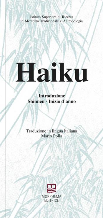 Haiku. Shinnen. Inizio d'anno  - Libro Morphema Editrice 2016, Antropologia | Libraccio.it