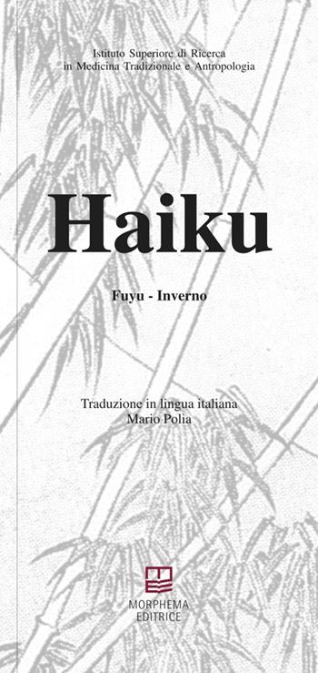 Haiku. Fuyu. Inverno  - Libro Morphema Editrice 2016, Antropologia | Libraccio.it