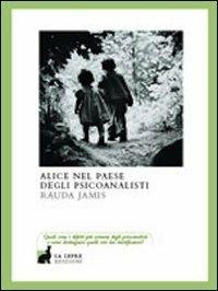 Alice nel paese degli psicanalisti - Rauda Jamis - Libro La Lepre Edizioni 2008, I saggi | Libraccio.it