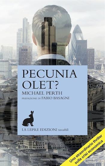 Pecunia olet? - Michael Perth - Libro La Lepre Edizioni 2013, Visioni | Libraccio.it