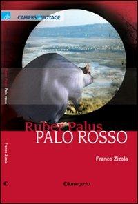 Ruber Palus-Palo rosso - Franco Zizola - Libro Lunargento 2009, Cahiers de voyage | Libraccio.it